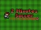 Leikur 2 Minutes Soccer á netinu