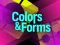 Leikur Colors & Forms á netinu