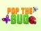 Leikur Pop the Bug á netinu