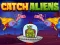 Leikur Catch Aliens á netinu