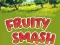 Leikur Fruity Smash á netinu