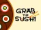 Leikur Grab The Sushi á netinu