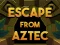 Leikur Escape From Aztec á netinu
