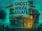 Leikur Ghost House Escape á netinu