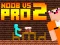 Leikur Noob vs Pro 2 Jailbreak á netinu