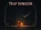 Leikur Trap Dungeon á netinu