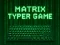 Leikur Matrix Typer á netinu