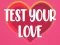 Leikur Test Your Love á netinu