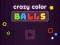 Leikur Crazy Color Balls á netinu
