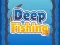 Leikur Deep Fishing á netinu