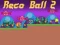 Leikur Reco Ball 2 á netinu