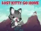 Leikur Lost Kitty Go Home á netinu