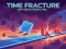 Leikur Time Fracture á netinu