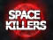 Leikur Space Killers á netinu