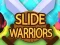 Leikur Slide Warriors á netinu