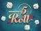 Leikur 5 Roll á netinu
