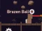 Leikur Brazen Ball á netinu