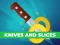 Leikur Knives And Slices á netinu