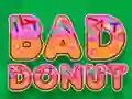 Leikur Bad Donut á netinu