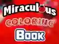 Leikur Miraculous Coloring Book á netinu