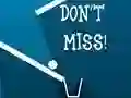 Leikur Don't Miss á netinu