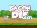 Leikur Bacon May Die á netinu