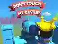 Leikur Dont't Touch My Castle! á netinu