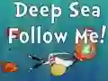 Leikur Deep Sea Follow Me! á netinu