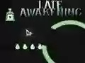 Leikur Late Awakening á netinu