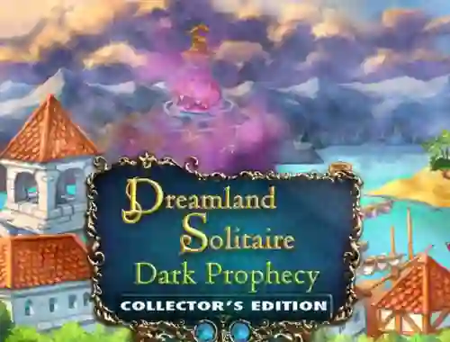 Leikur Dreamland Solitaire: Dark Prophecy Collector's Edition á netinu