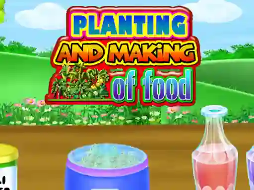 Leikur Planting and Making Of Food á netinu