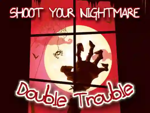 Leikur Shoot Your Nightmare Double Trouble á netinu