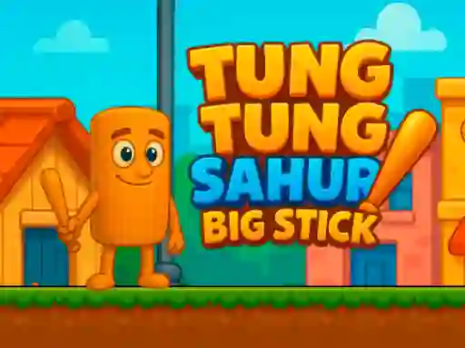 Leikur Tung Tung Sahur Big Stick á netinu