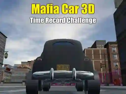 Leikur Mafia Car 3d Time Record Challenge á netinu