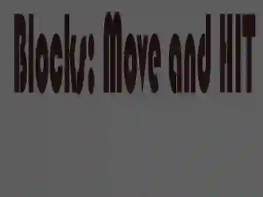 Leikur Blocks: Move and HIT á netinu