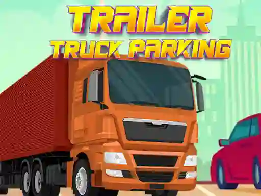 Leikur Trailer Truck Parking á netinu
