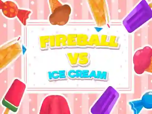 Leikur Fireball Vs Ice Cream á netinu