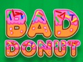 Leikur Bad Doughnut  á netinu