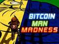 Leikur Bitcoin Man Madness á netinu