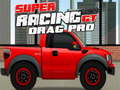 Leikur Super Racing GT: Drag Pro  á netinu