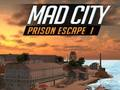 Leikur Mad City Prison Escape i á netinu
