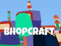 Leikur Bhopcraft. io á netinu