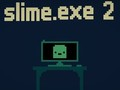 Leikur Slími. exe 2  á netinu