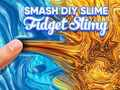 Leikur Smash Diy Slime Fidget Slimy á netinu