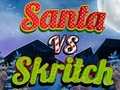 Leikur Jólasveinninn gegn Skritch  á netinu