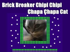 Leikur Brick Breaker Chipi Chipi Chapa köttur á netinu